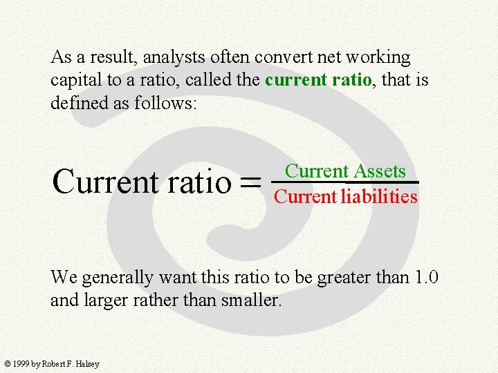 Working Ratio Agenda We will review the Balance Sheet The