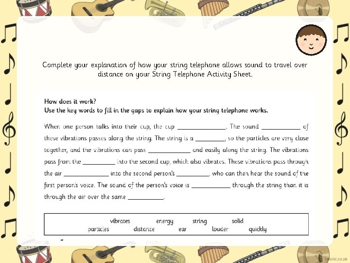Complete your explanation of how your string telephone allows sound to travel over distance