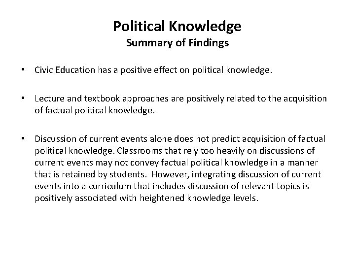 Political Knowledge Summary of Findings • Civic Education has a positive effect on political