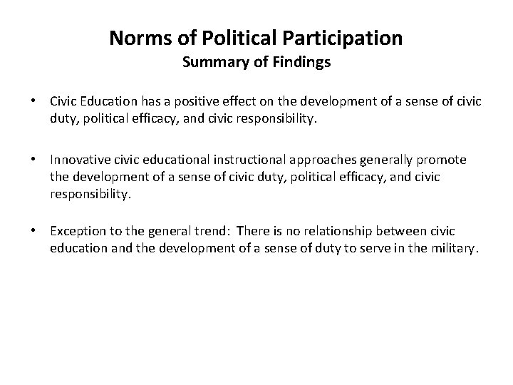 Norms of Political Participation Summary of Findings • Civic Education has a positive effect