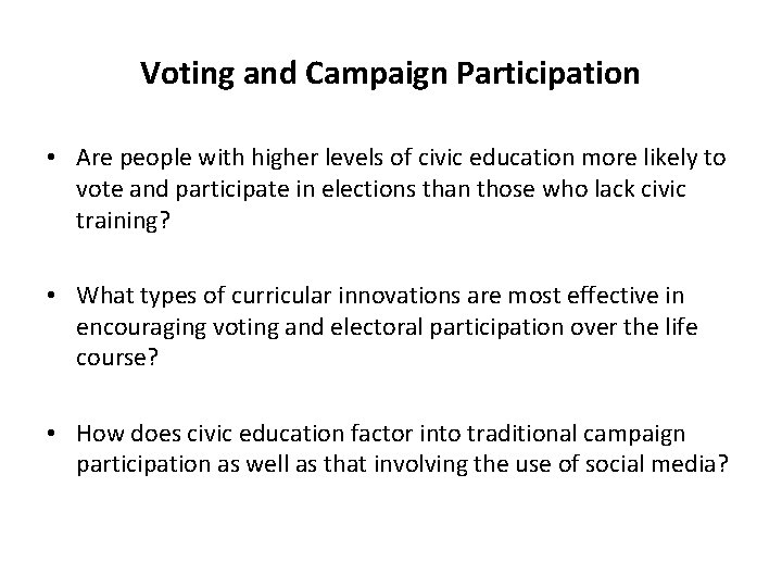 Voting and Campaign Participation • Are people with higher levels of civic education more