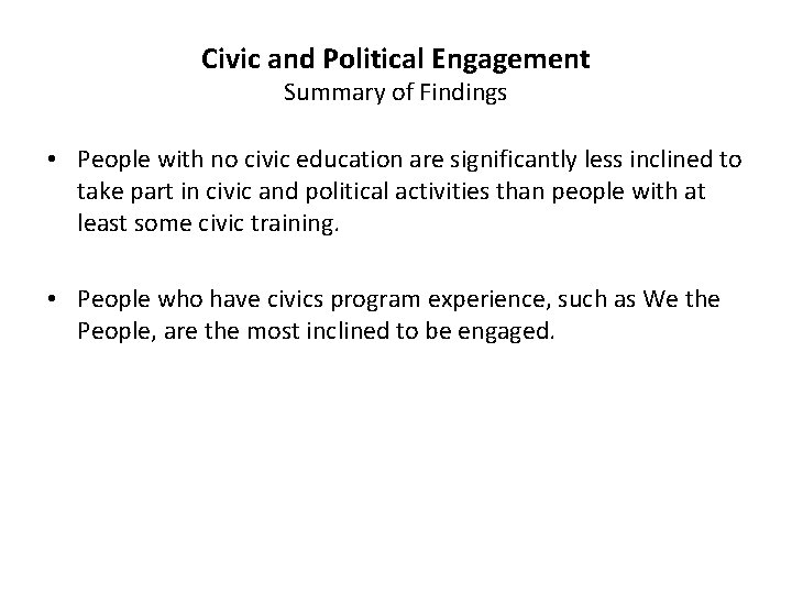 Civic and Political Engagement Summary of Findings • People with no civic education are