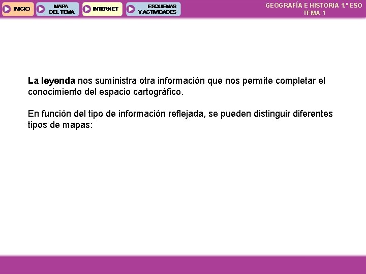 GEOGRAFÍA E HISTORIA 1. º ESO TEMA 1 La leyenda nos suministra otra información