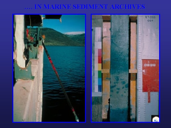 …. IN MARINE SEDIMENT ARCHIVES 