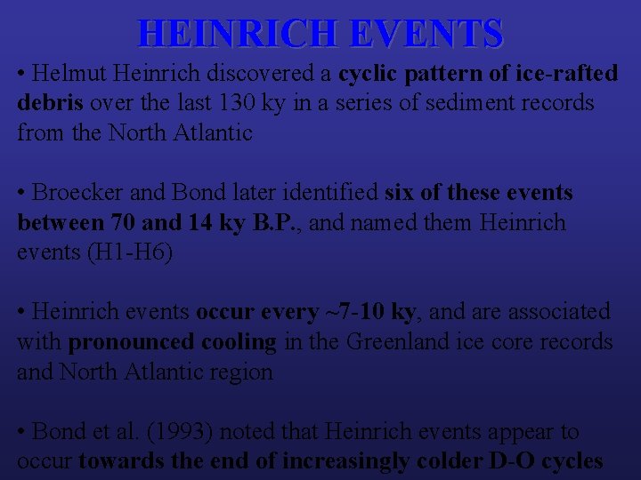 HEINRICH EVENTS • Helmut Heinrich discovered a cyclic pattern of ice-rafted debris over the