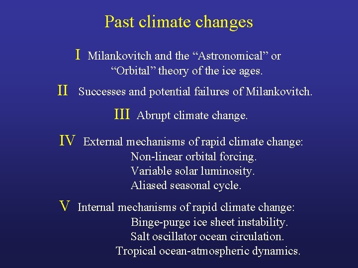 Past climate changes I II Milankovitch and the “Astronomical” or “Orbital” theory of the