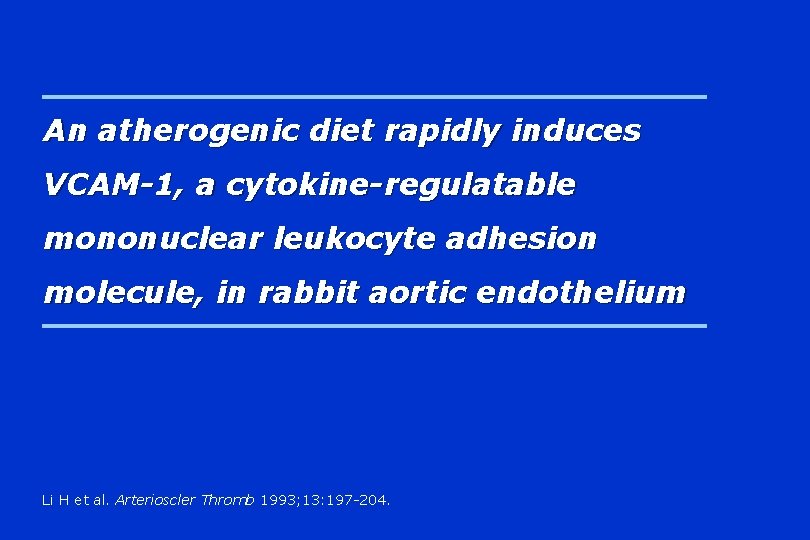 An atherogenic diet rapidly induces VCAM-1, a cytokine-regulatable mononuclear leukocyte adhesion molecule, in rabbit