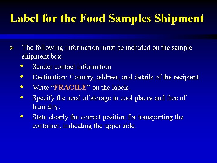 Label for the Food Samples Shipment Ø The following information must be included on