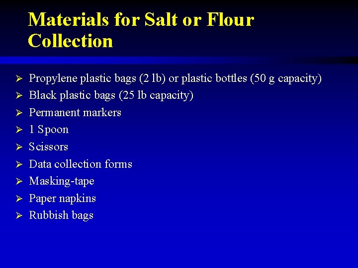 Materials for Salt or Flour Collection Ø Ø Ø Ø Ø Propylene plastic bags