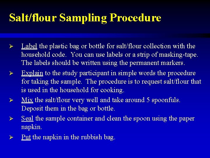 Salt/flour Sampling Procedure Ø Ø Ø Label the plastic bag or bottle for salt/flour