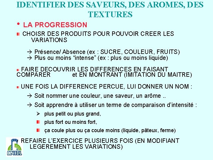 IDENTIFIER DES SAVEURS, DES AROMES, DES TEXTURES • LA PROGRESSION CHOISR DES PRODUITS POUR