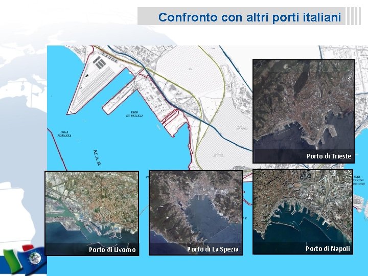 Confronto con altri porti italiani Porto di Trieste Porto di Livorno Porto di La