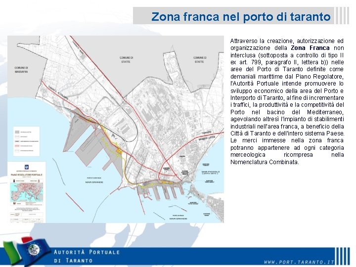 Zona franca nel porto di taranto Attraverso la creazione, autorizzazione ed organizzazione della Zona