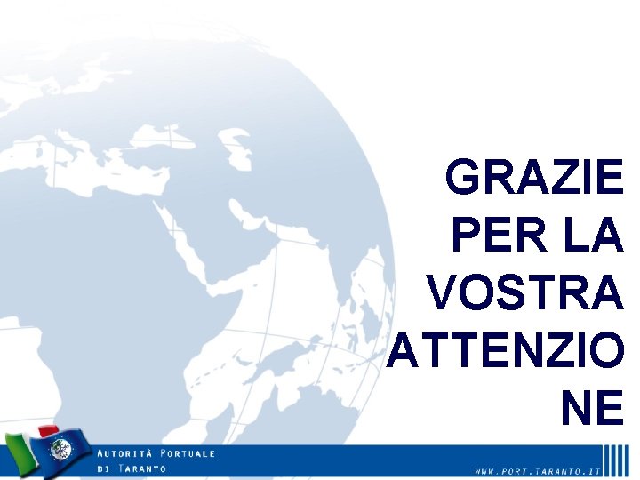 GRAZIE PER LA VOSTRA ATTENZIO NE 