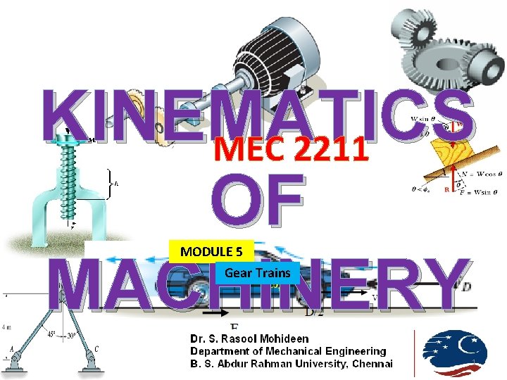 KINEMATICS MEC 2211 OF MACHINERY MODULE 5 Gear Trains 1 