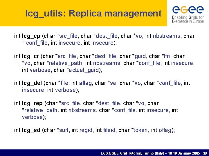 lcg_utils: Replica management int lcg_cp (char *src_file, char *dest_file, char *vo, int nbstreams, char