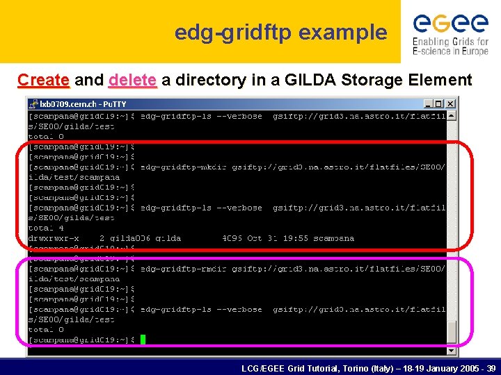 edg-gridftp example Create and delete a directory in a GILDA Storage Element LCG/EGEE Grid