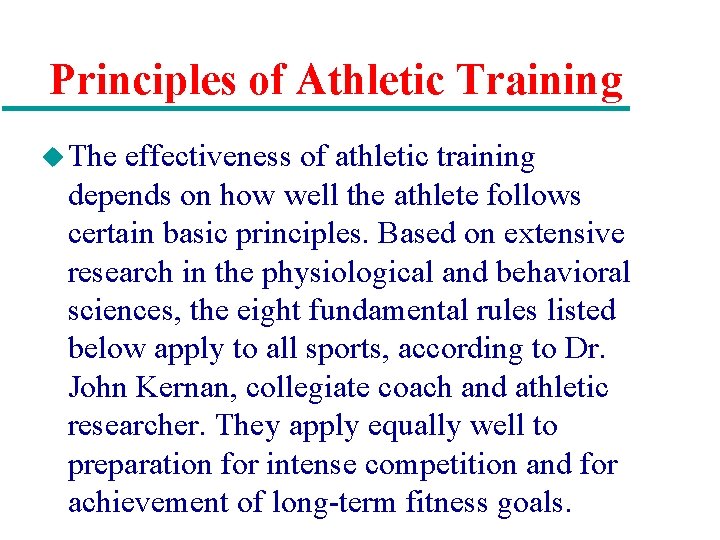 Principles of Athletic Training u The effectiveness of athletic training depends on how well