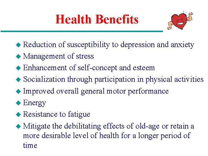 Health Benefits u Reduction of susceptibility to depression and anxiety u Management of stress