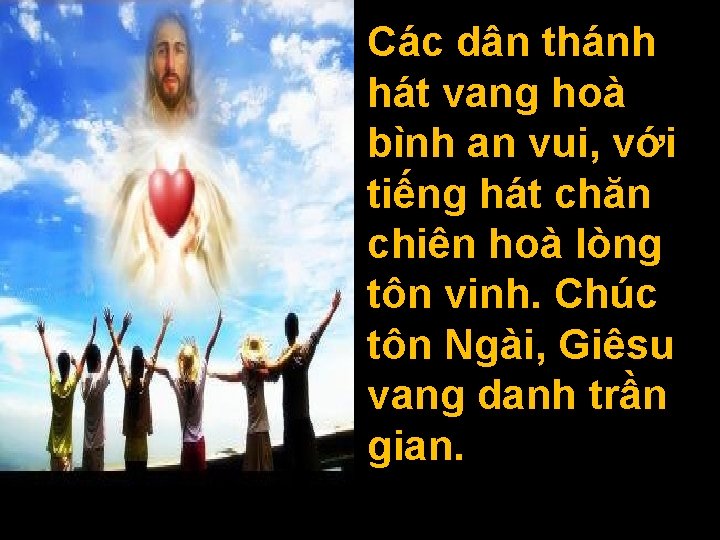 Các dân thánh hát vang hoà bình an vui, với tiếng hát chăn chiên