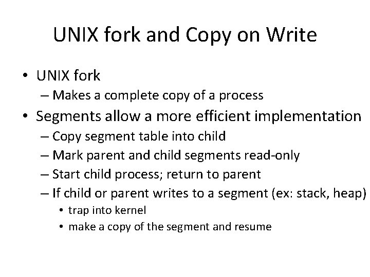 UNIX fork and Copy on Write • UNIX fork – Makes a complete copy