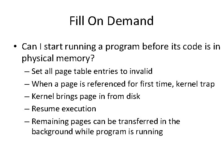 Fill On Demand • Can I start running a program before its code is