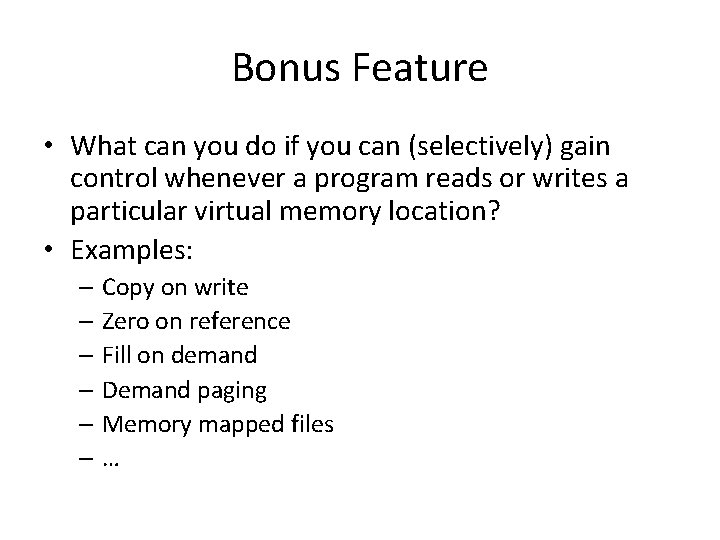 Bonus Feature • What can you do if you can (selectively) gain control whenever