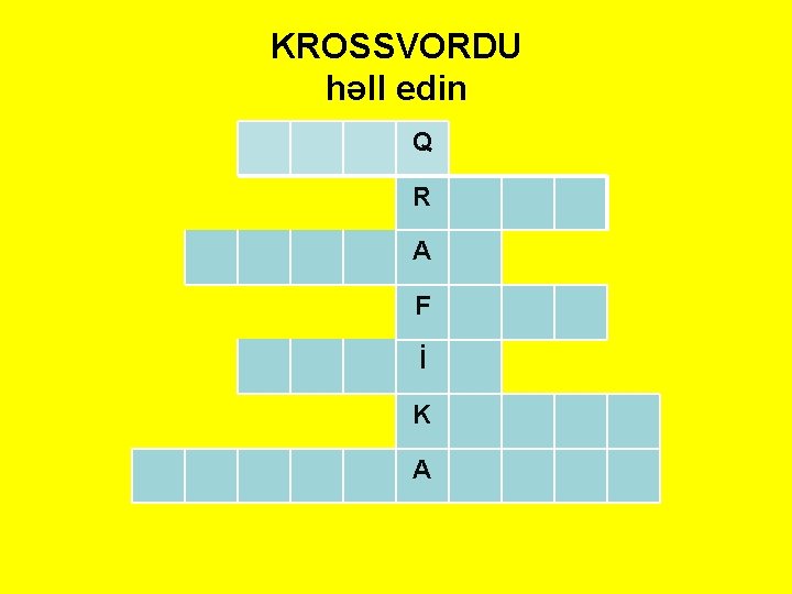 KROSSVORDU həll edin Q R A F İ K A 