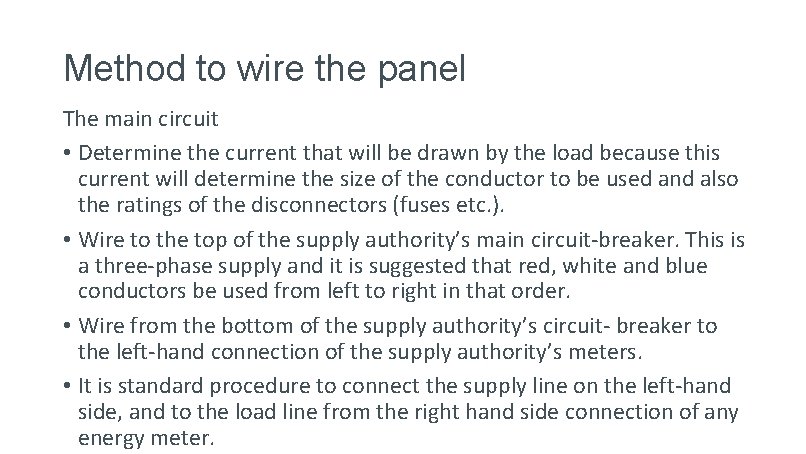 Method to wire the panel The main circuit • Determine the current that will
