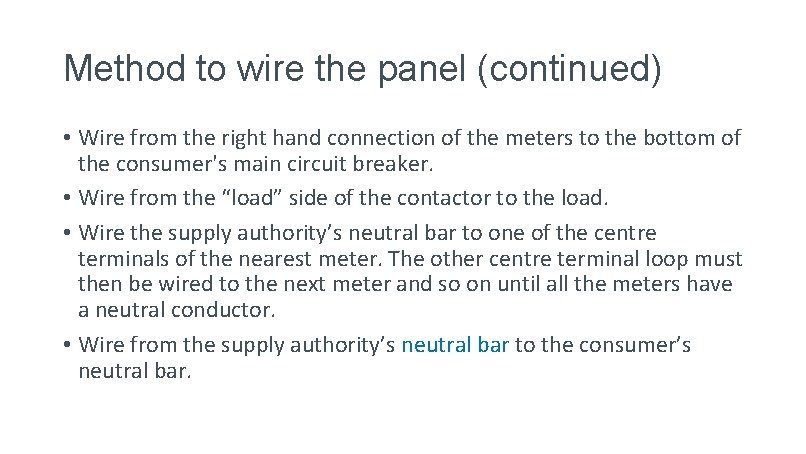 Method to wire the panel (continued) • Wire from the right hand connection of