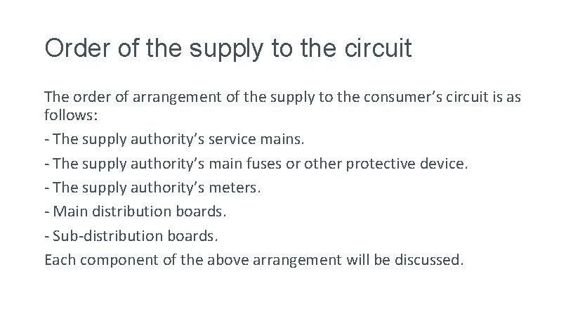 Order of the supply to the circuit The order of arrangement of the supply