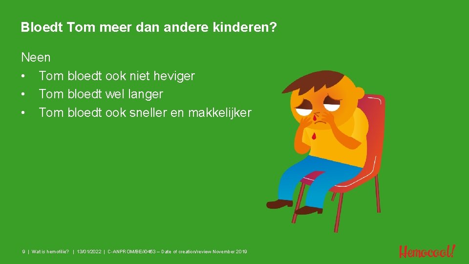 Bloedt Tom meer dan andere kinderen? Neen • Tom bloedt ook niet heviger •