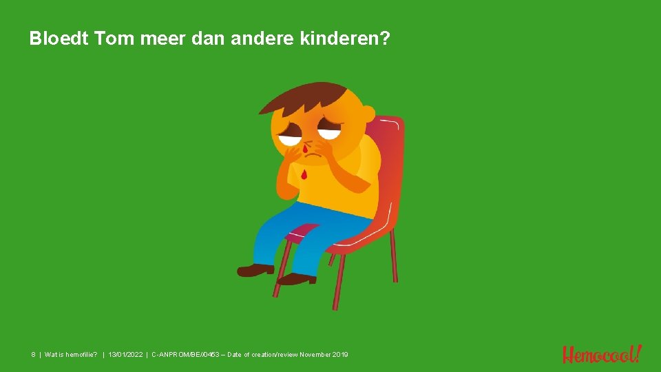 Bloedt Tom meer dan andere kinderen? 8 | Wat is hemofilie? | 13/01/2022 |