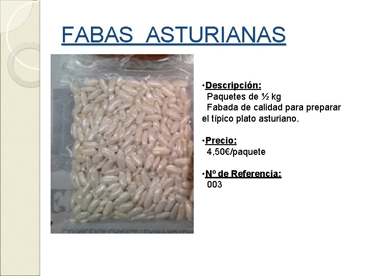 FABAS ASTURIANAS • Descripción: Paquetes de ½ kg Fabada de calidad para preparar el