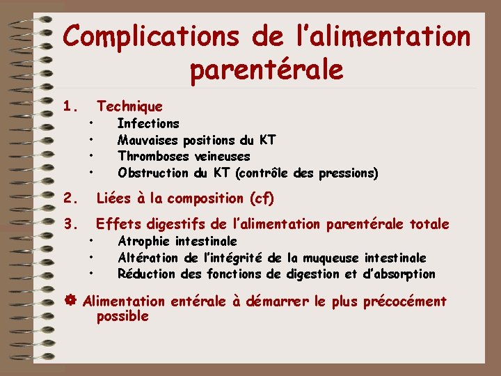 Complications de l’alimentation parentérale 1. • • Technique Infections Mauvaises positions du KT Thromboses Complications de l’alimentation parentérale 1. • • Technique Infections Mauvaises positions du KT Thromboses