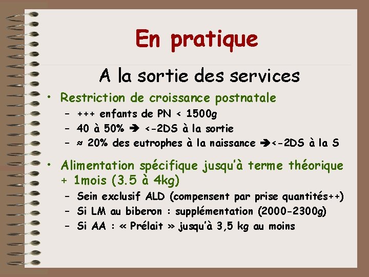 En pratique A la sortie des services • Restriction de croissance postnatale – +++ En pratique A la sortie des services • Restriction de croissance postnatale – +++