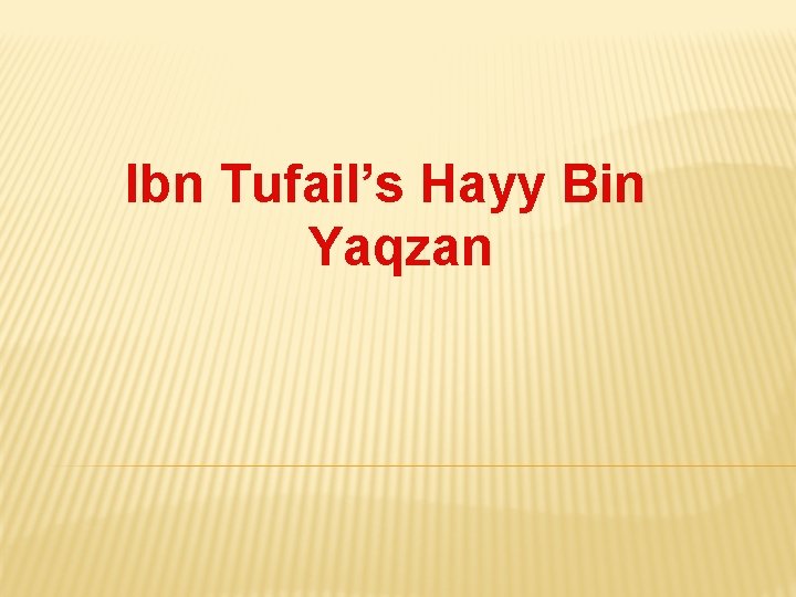 Ibn Tufail’s Hayy Bin Yaqzan 