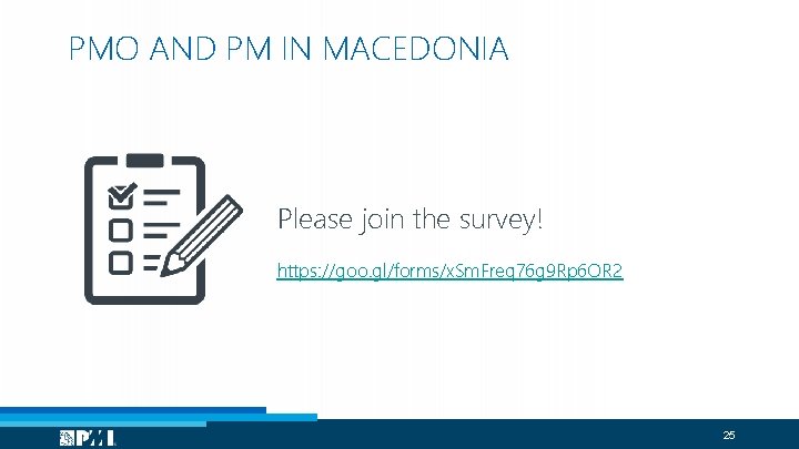 PMO AND PM IN MACEDONIA Please join the survey! https: //goo. gl/forms/x. Sm. Freq