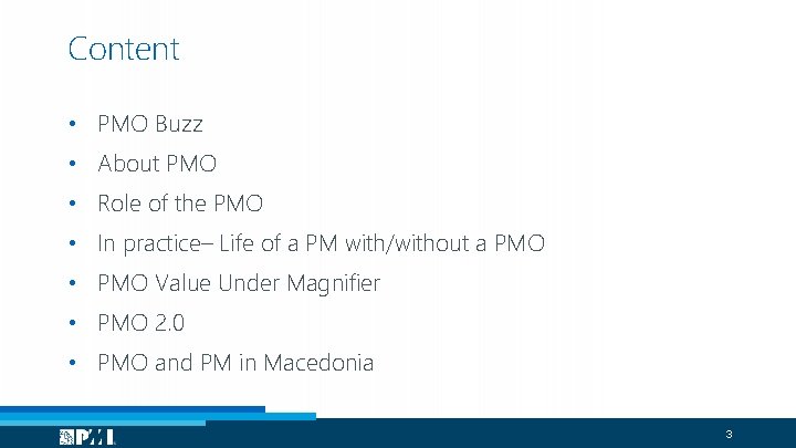 Content • PMO Buzz • About PMO • Role of the PMO • In