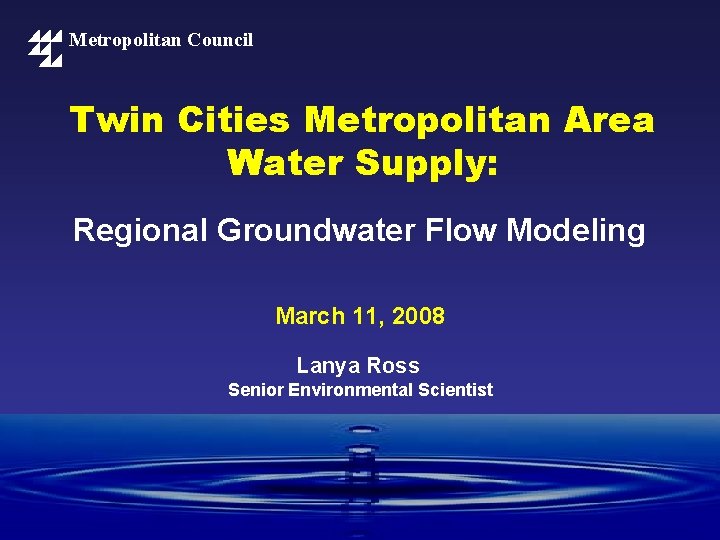 Metropolitan Council Twin Cities Metropolitan Area Water Supply: Regional Groundwater Flow Modeling March 11,