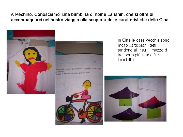 A Pechino. Conosciamo una bambina di nome Lanshin, che si offre di accompagnarci nel