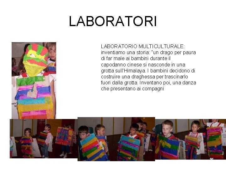 LABORATORIO MULTICULTURALE: inventiamo una storia: “un drago per paura di far male ai bambini