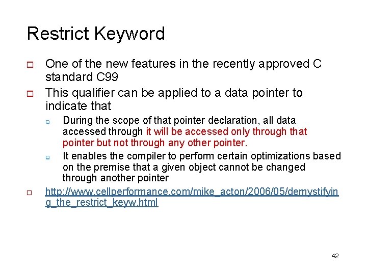 Restrict Keyword o o One of the new features in the recently approved C