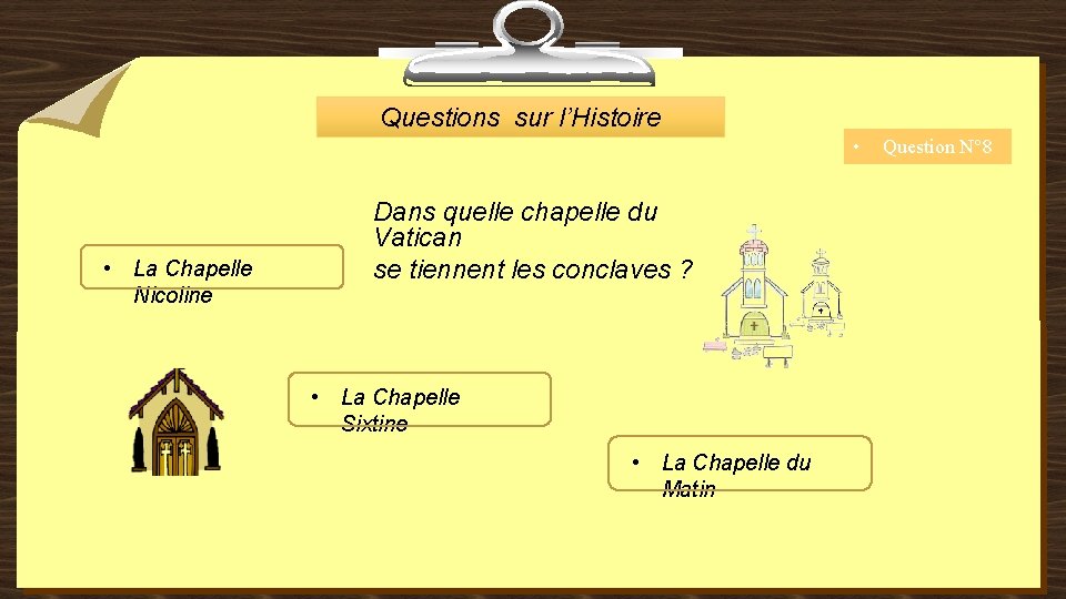 Questions sur l’Histoire • • La Chapelle Nicoline Dans quelle chapelle du Vatican se