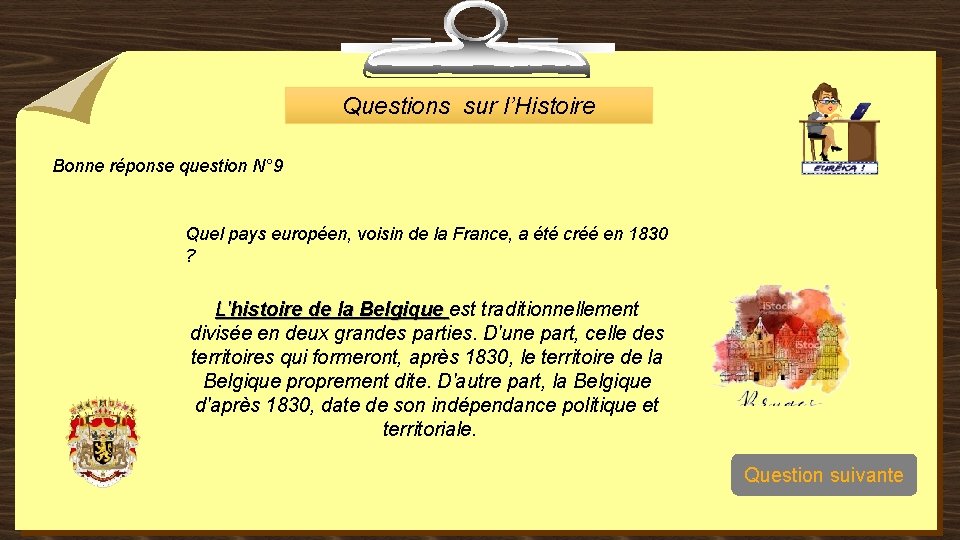 Questions sur l’Histoire Bonne réponse question N° 9 Quel pays européen, voisin de la