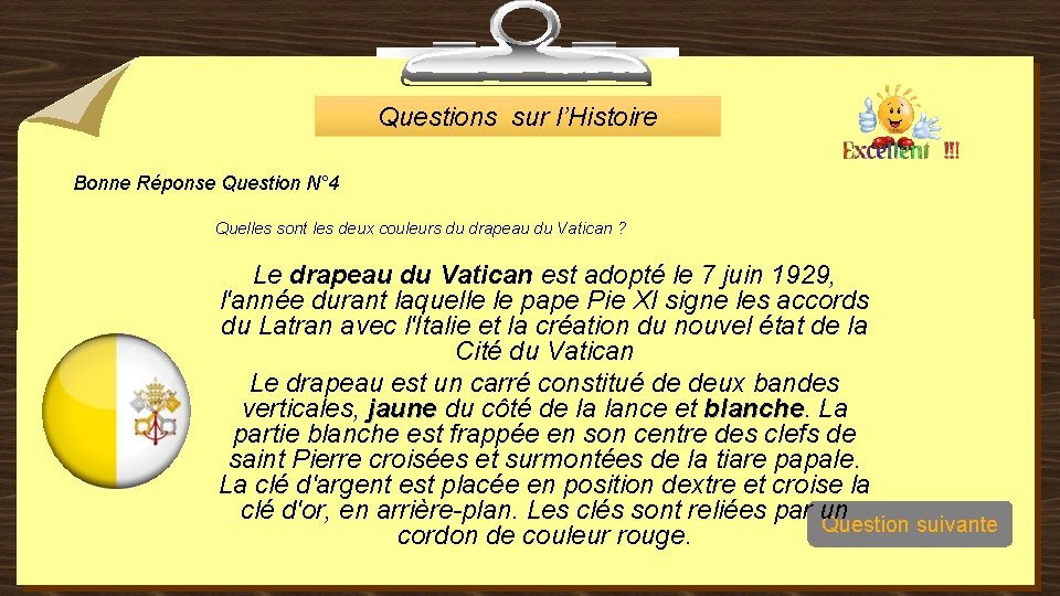 Questions sur l’Histoire Bonne Réponse Question N° 4 Quelles sont les deux couleurs du