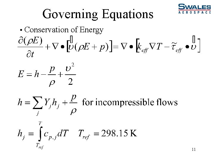 Governing Equations • Conservation of Energy 11 