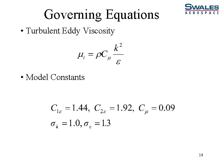 Governing Equations • Turbulent Eddy Viscosity • Model Constants 14 