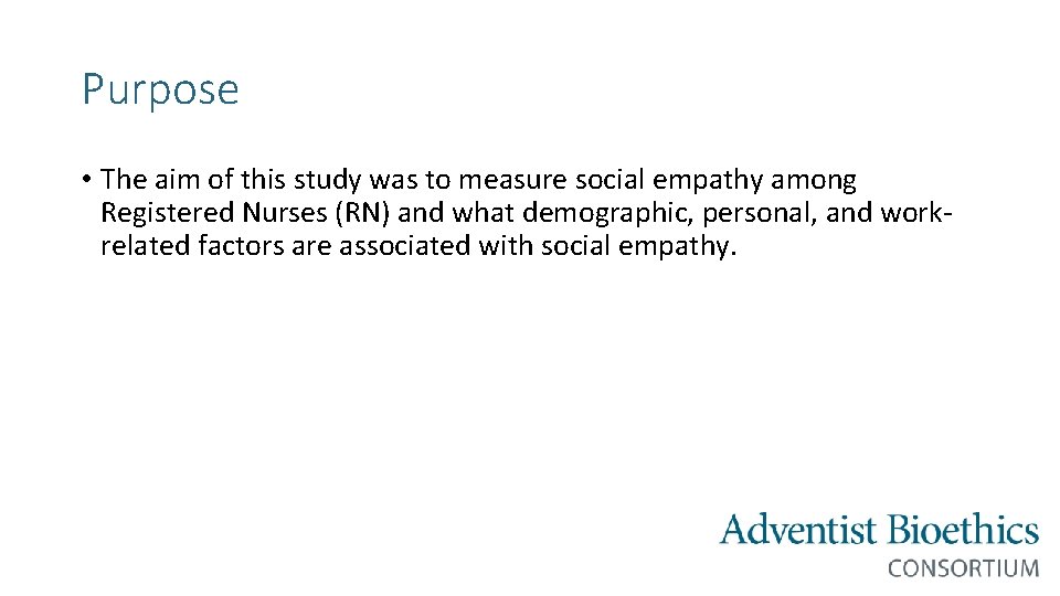 Purpose • The aim of this study was to measure social empathy among Registered