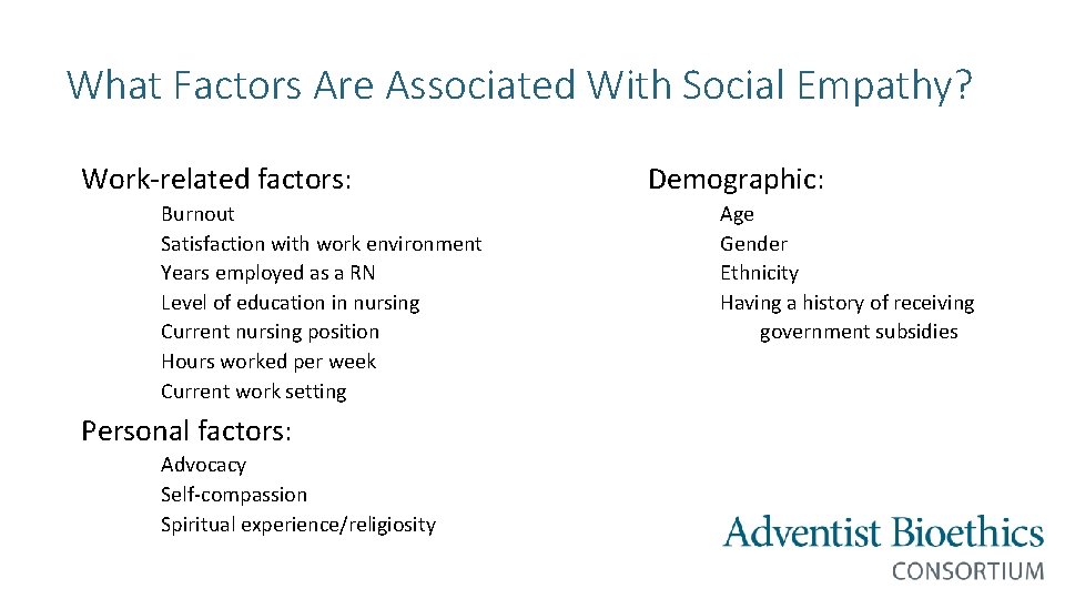 What Factors Are Associated With Social Empathy? Work-related factors: Burnout Satisfaction with work environment
